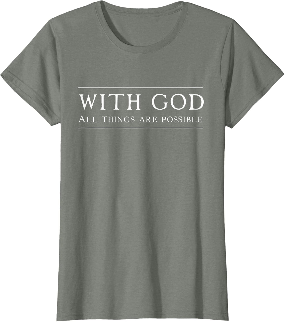 With God all things are possible t-shirt T-Shirt
