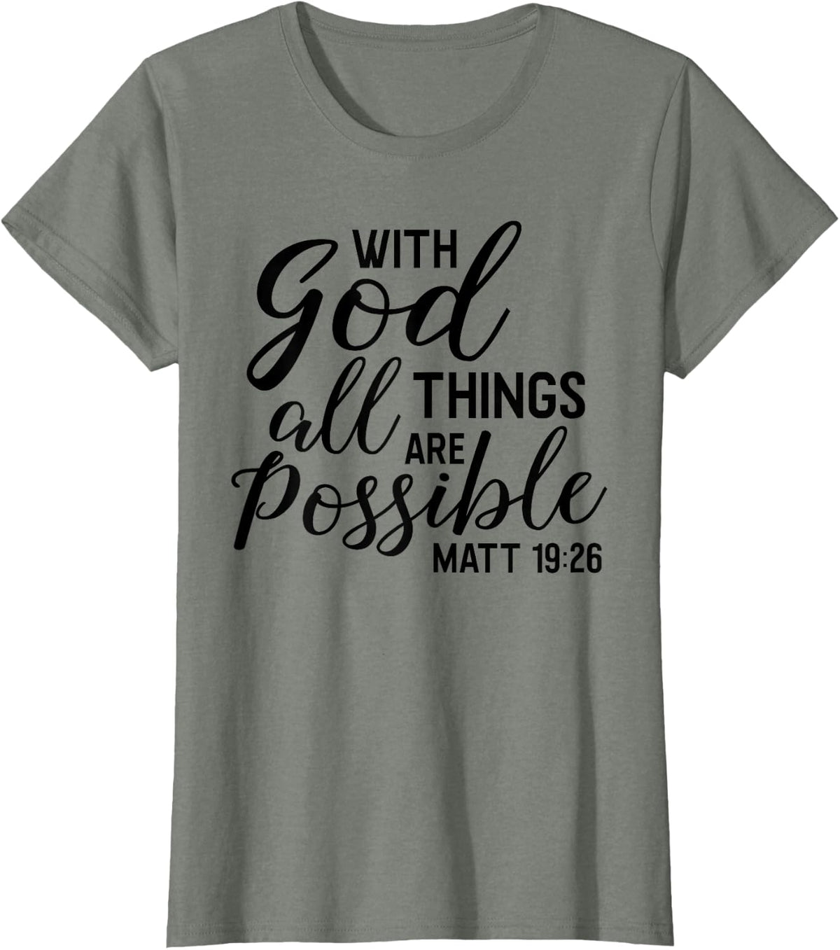 With God ALL Things Are Possible Shirt Matthew Scripture Tee T-Shirt