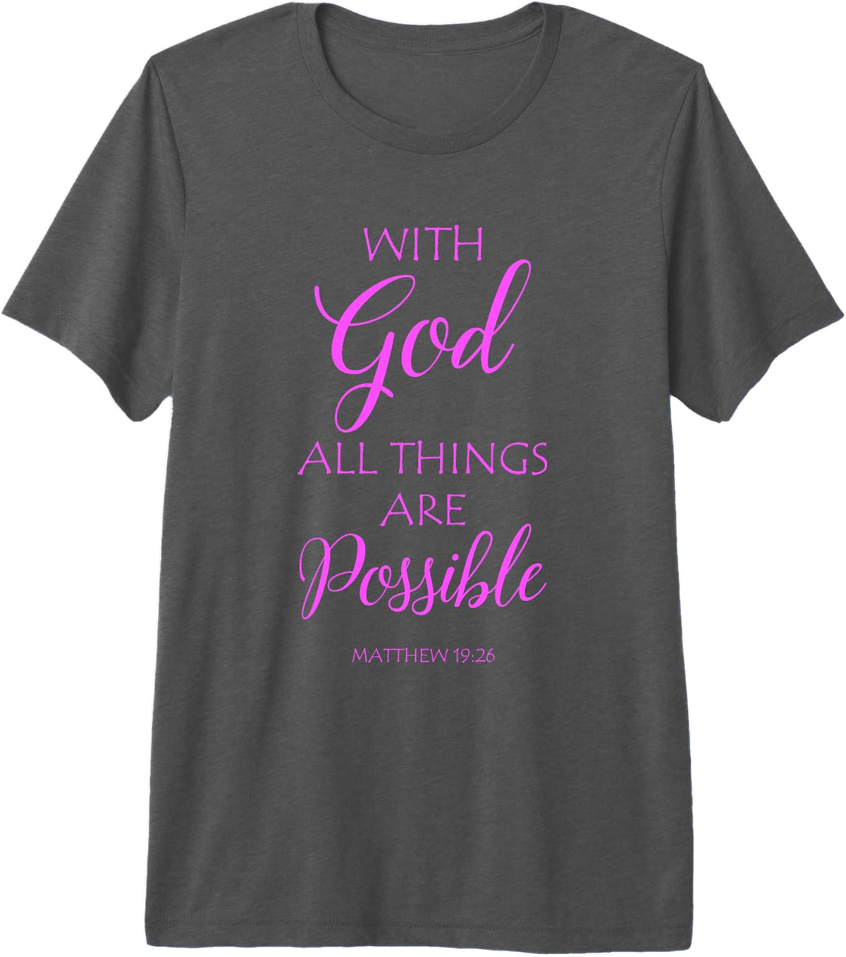 with God All Things are Possible Matthew Bible Verse Faith Premium Tri-Blend T-Shirt