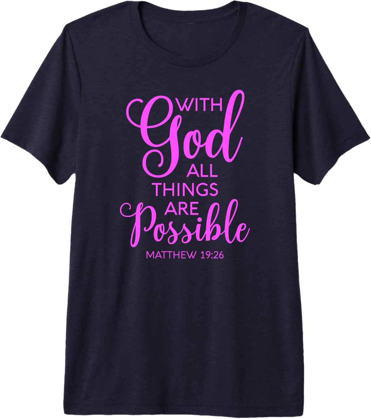 with God All Things are Possible Matthew Bible Verse Faith Premium Tri-Blend T-Shirt