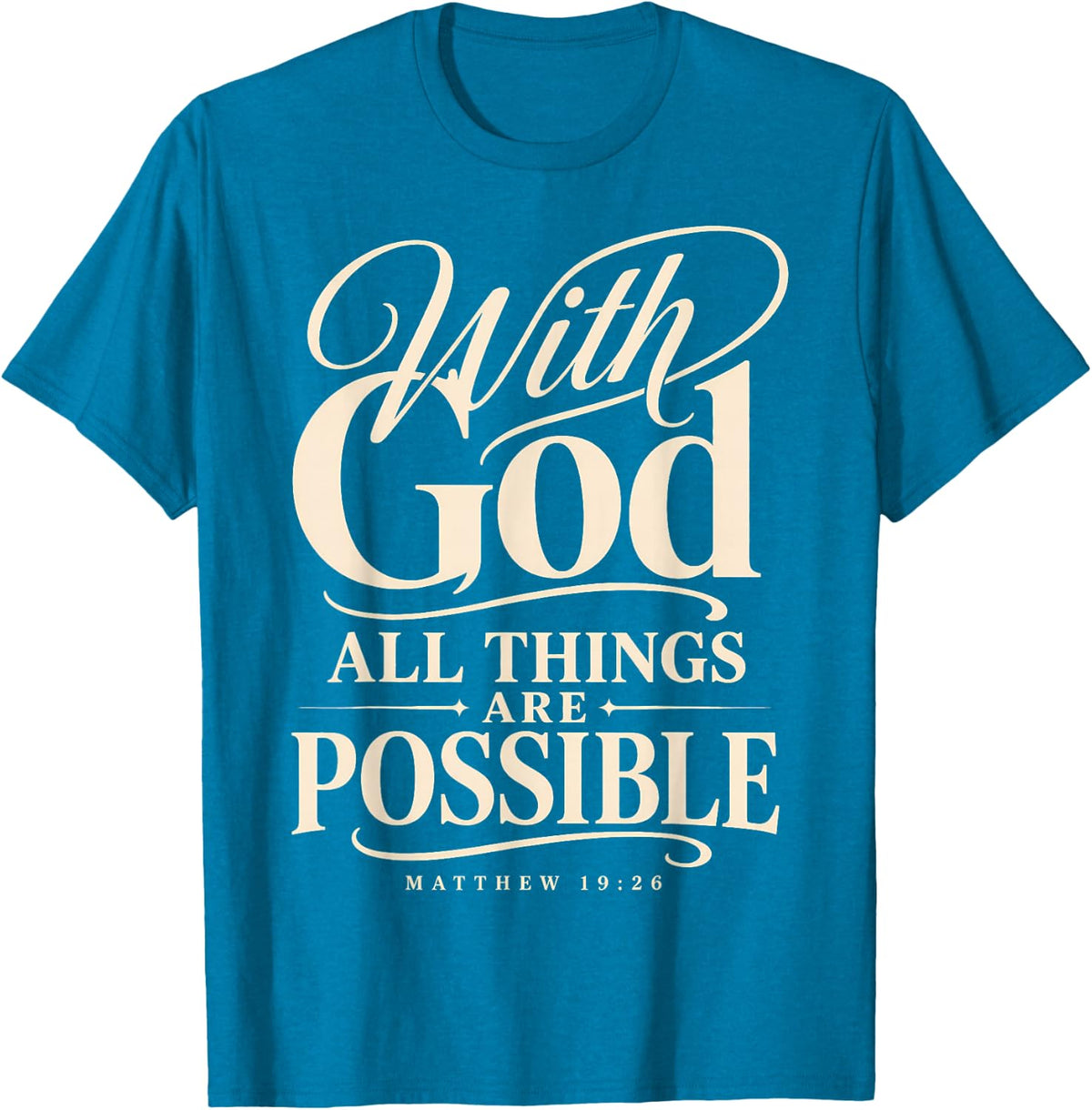 God All Things are Possible Matthew 19:26 Bible Verse T-Shirt