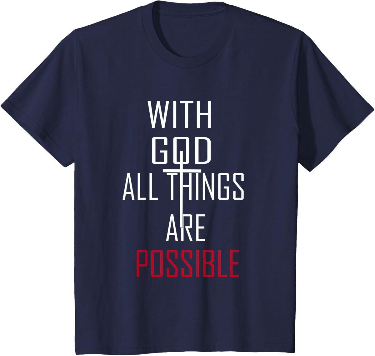 With God All Things Are Possible Matthew 19:26 T-Shirt