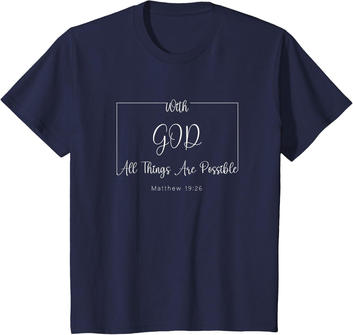 With God All Things Are Possible Matthew 19 26 T-Shirt