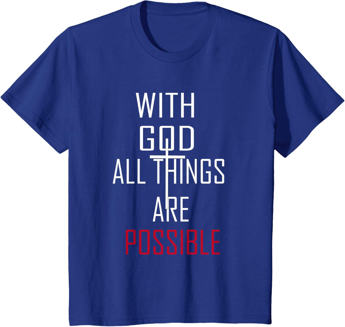 With God All Things Are Possible Matthew 19:26 T-Shirt