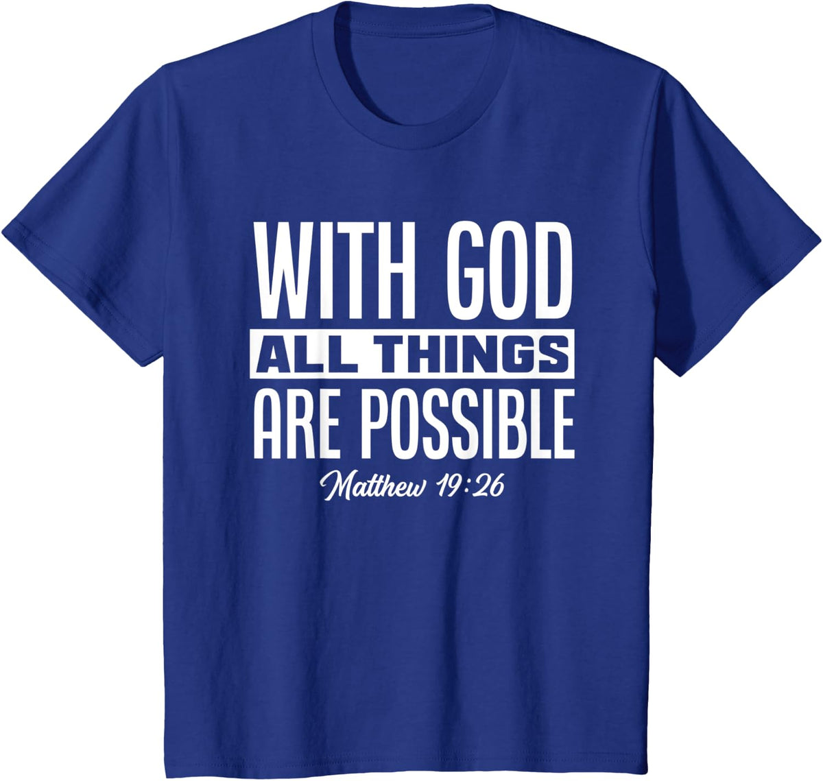 Bible Verse Matthew 19:26 With God All Things Are Possible T-Shirt