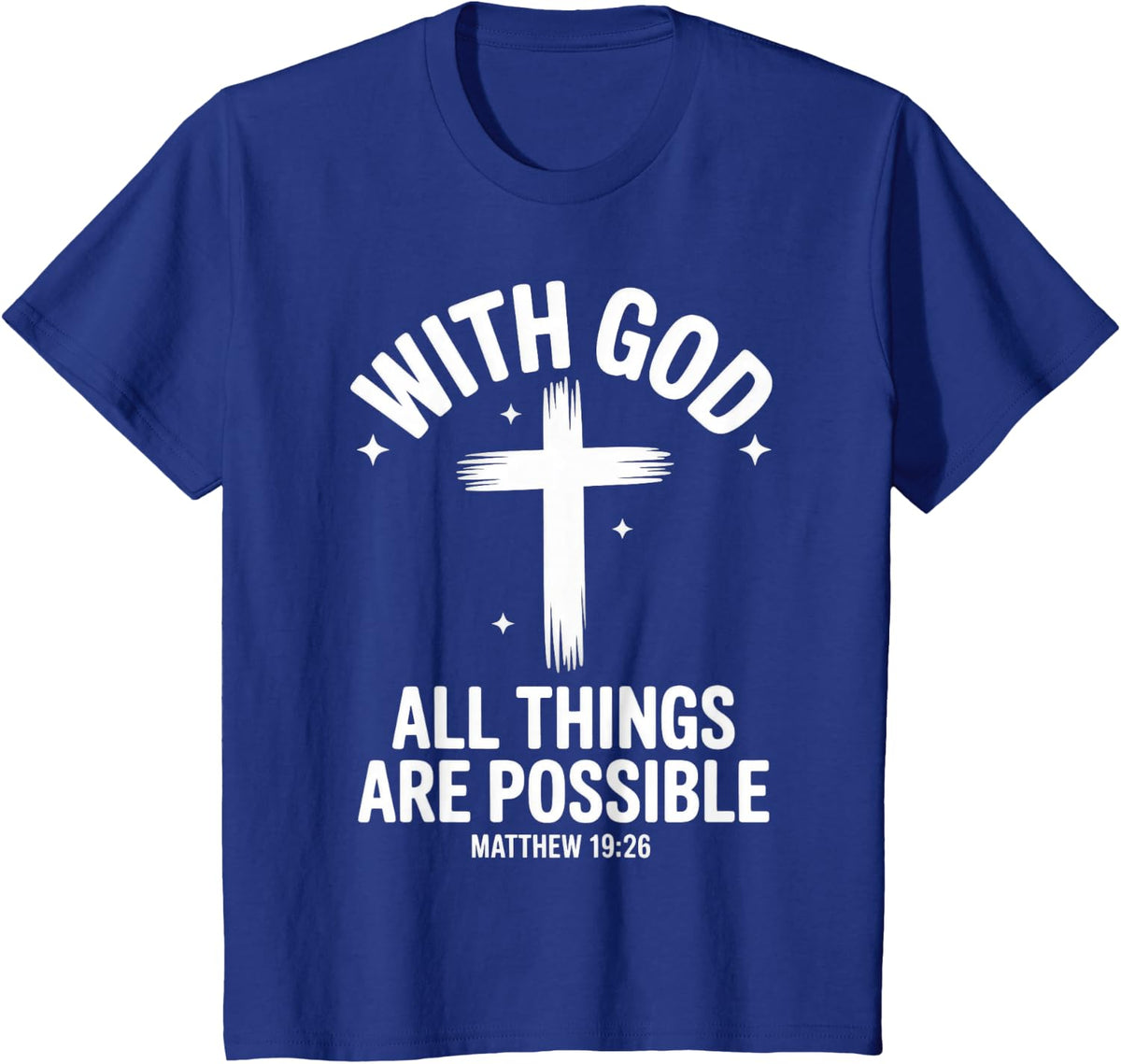 Matthew 19:26 Bible Verse with God All Things Possible T-Shirt
