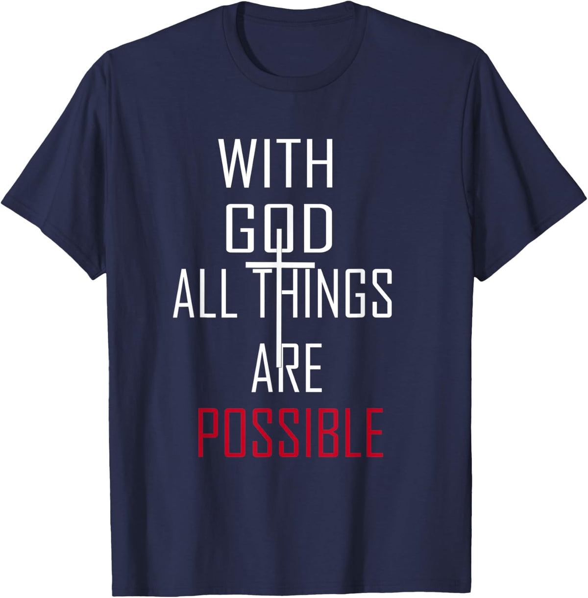 With God All Things Are Possible Matthew 19:26 T-Shirt