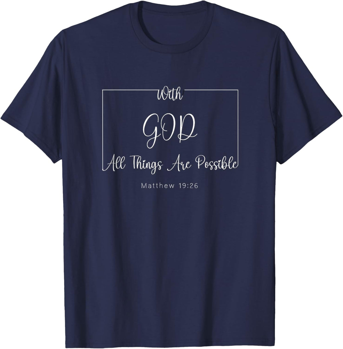 With God All Things Are Possible Matthew 19 26 T-Shirt