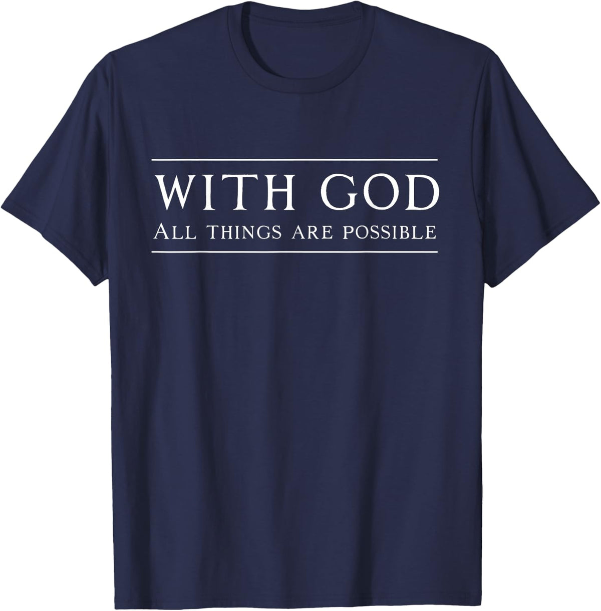 With God all things are possible t-shirt T-Shirt