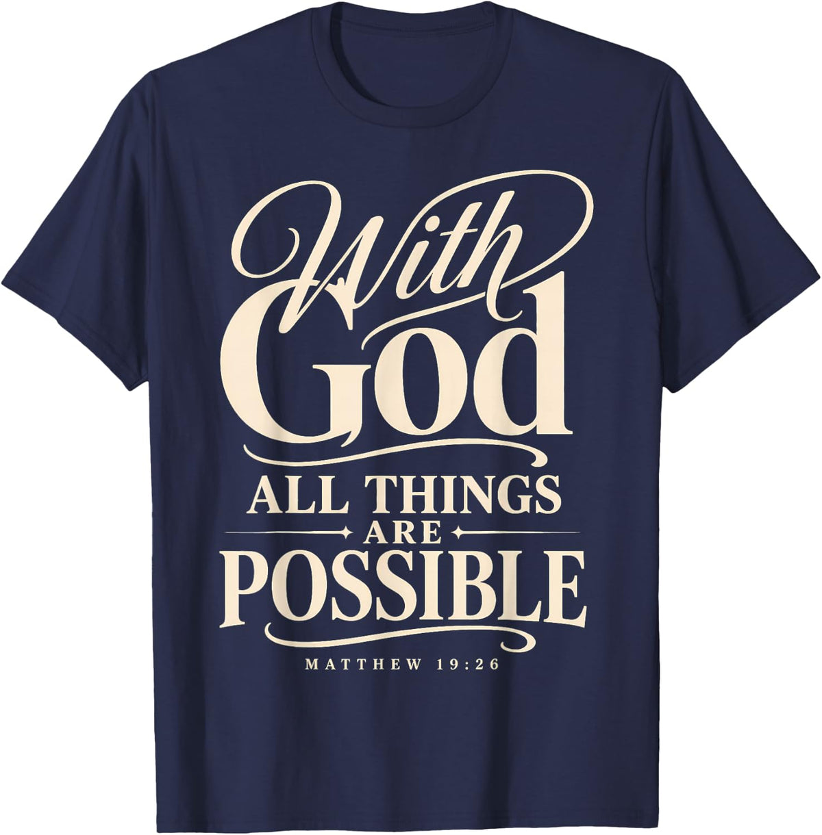 God All Things are Possible Matthew 19:26 Bible Verse T-Shirt