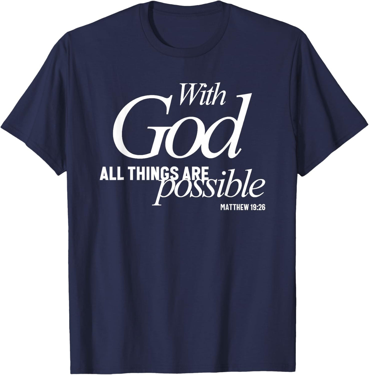 with God All Things are Possible Matthew 19:26 Verse T-Shirt