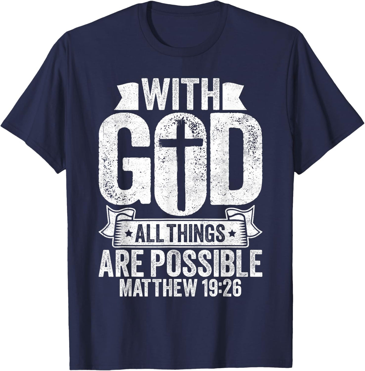 with God All Things are Possible Matthew 19 26 Bible Verse T-Shirt