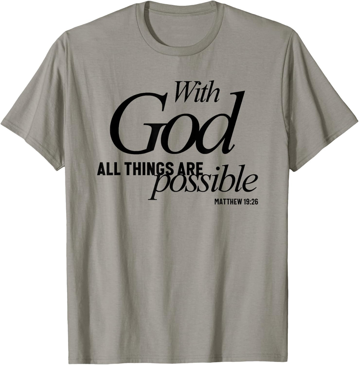 with God All Things are Possible Matthew 19:26 Verse T-Shirt