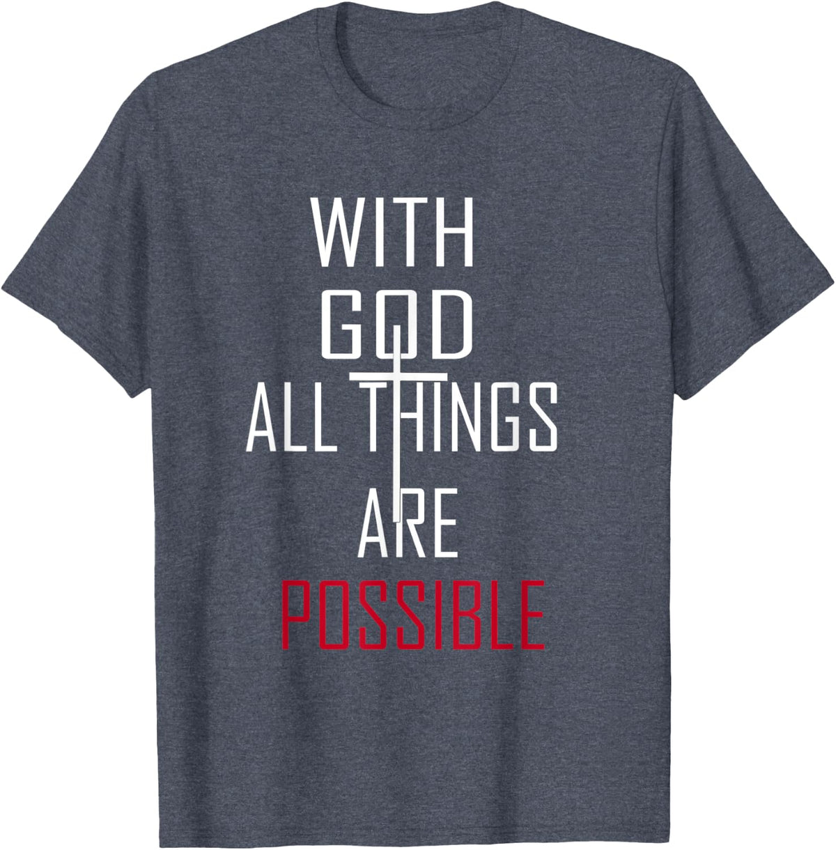 With God All Things Are Possible Matthew 19:26 T-Shirt