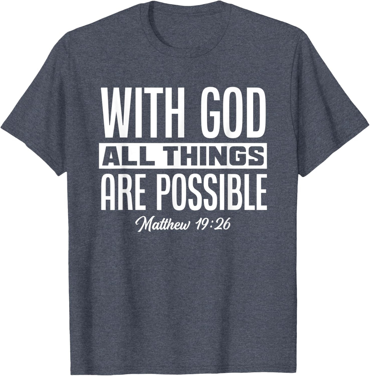 Bible Verse Matthew 19:26 With God All Things Are Possible T-Shirt