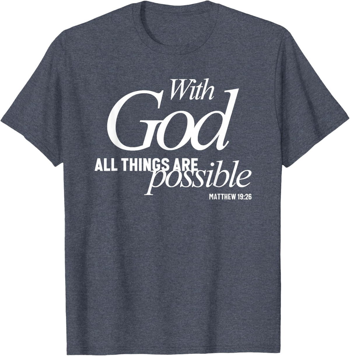 with God All Things are Possible Matthew 19:26 Verse T-Shirt
