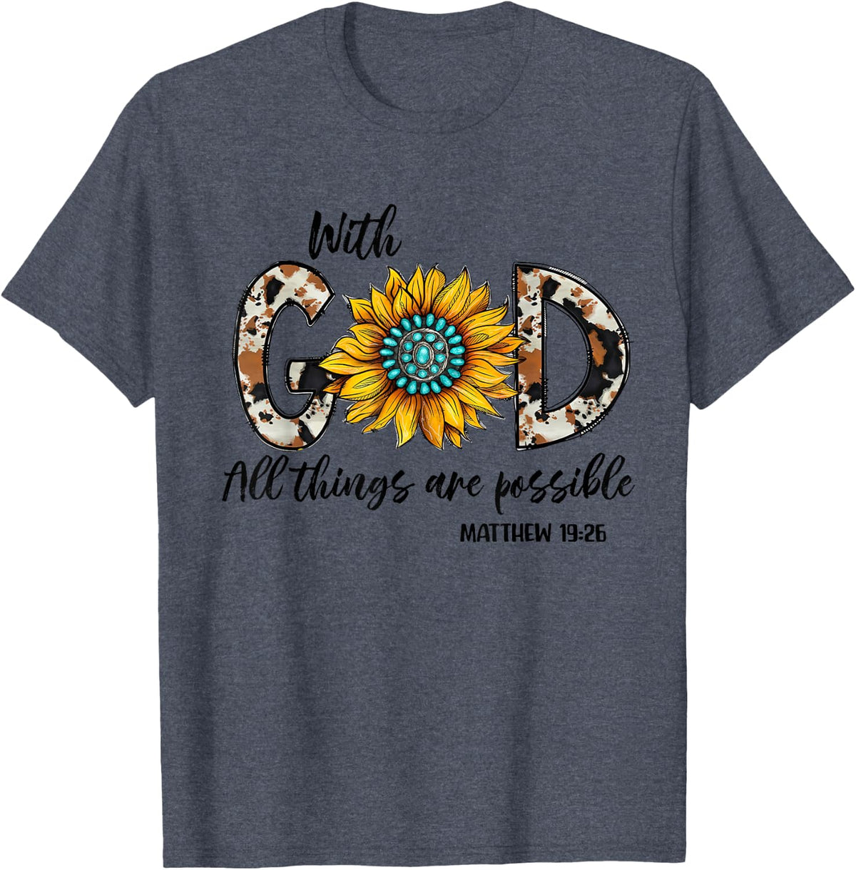 With God All Things Are Possible Matthew 19 26 T-Shirt