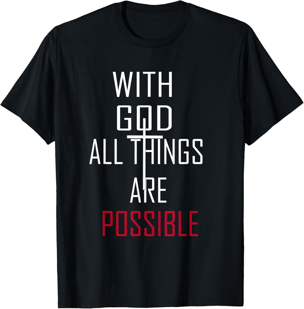 With God All Things Are Possible Matthew 19:26 T-Shirt