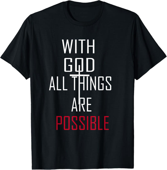With God All Things Are Possible Matthew 19:26 T-Shirt