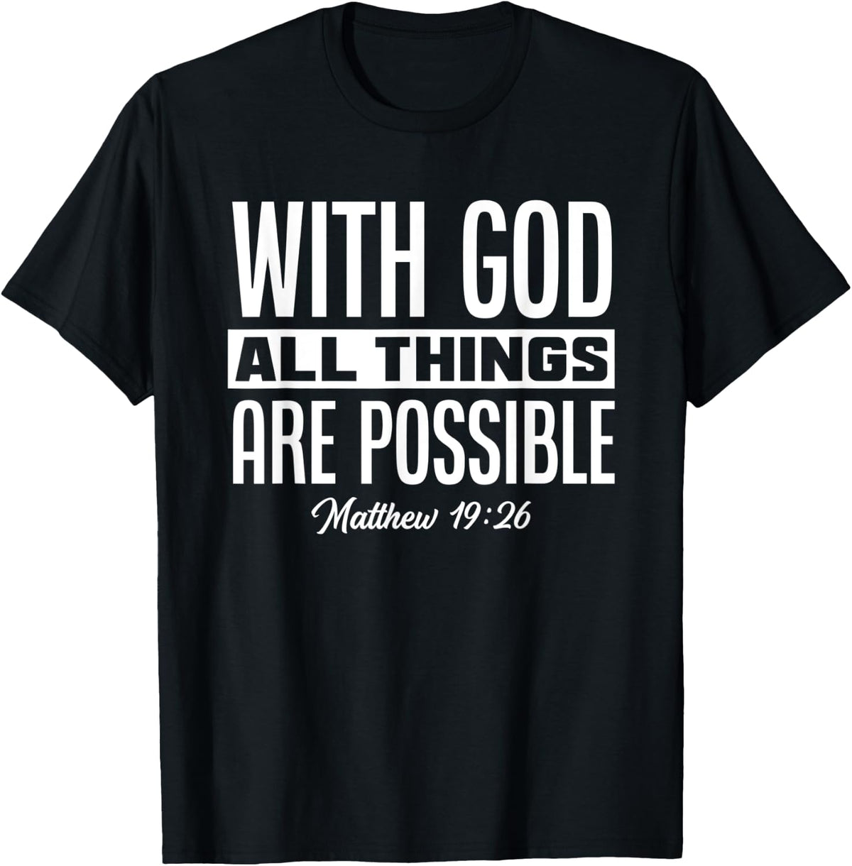 Bible Verse Matthew 19:26 With God All Things Are Possible T-Shirt