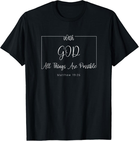 With God All Things Are Possible Matthew 19 26 T-Shirt
