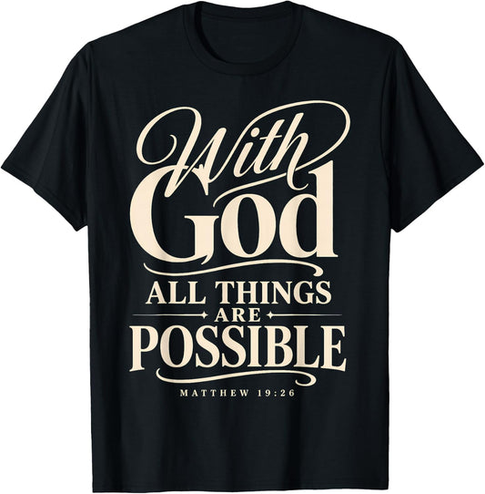 God All Things are Possible Matthew 19:26 Bible Verse T-Shirt