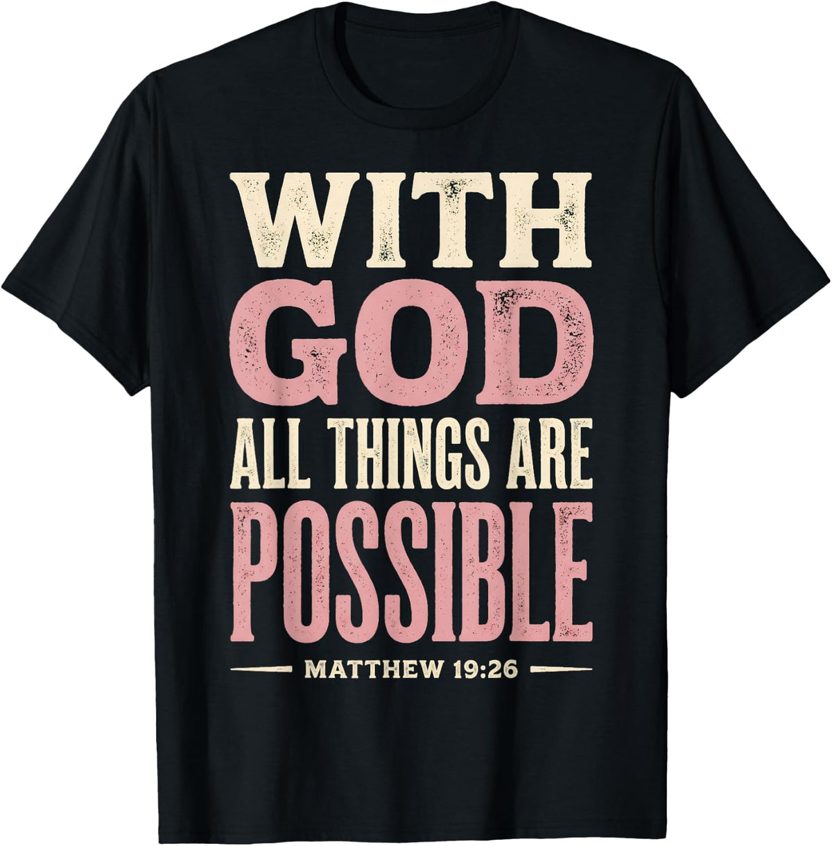 God All Things are Possible Matthew 19:26 Bible Verse T-Shirt