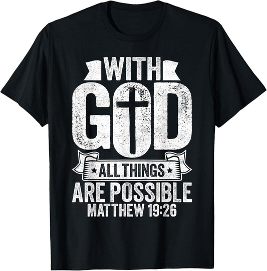 with God All Things are Possible Matthew 19 26 Bible Verse T-Shirt