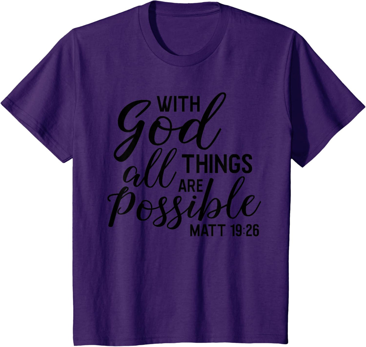 With God ALL Things Are Possible Shirt Matthew Scripture Tee T-Shirt