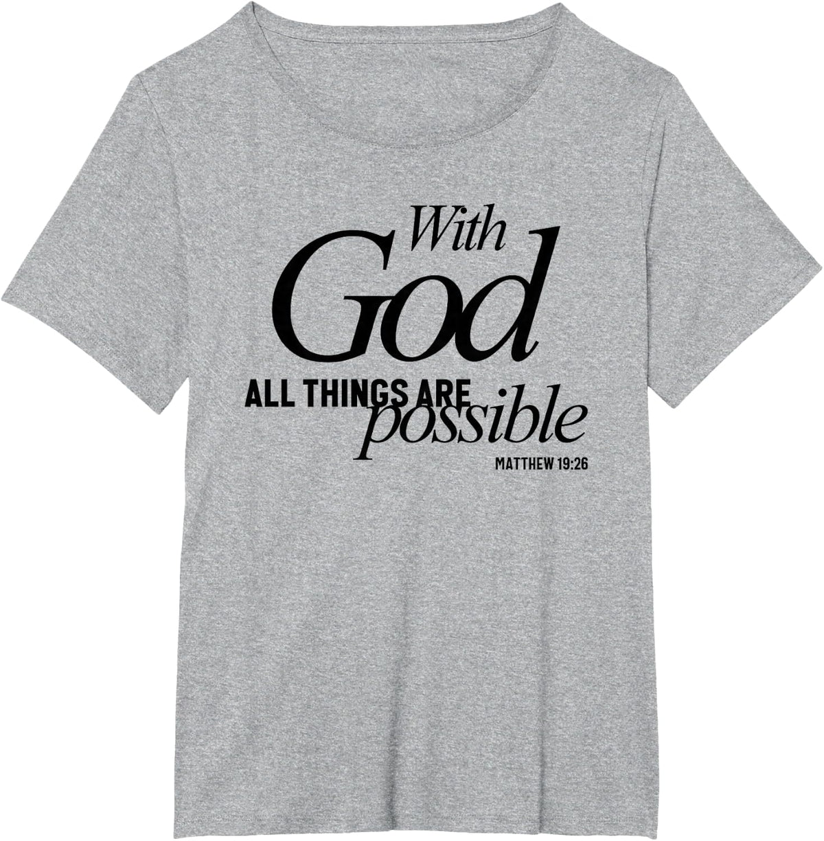 with God All Things are Possible Matthew 19:26 Verse T-Shirt