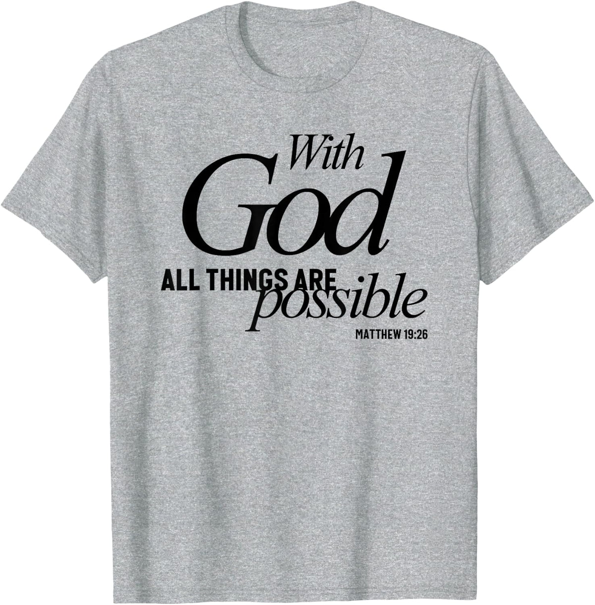 with God All Things are Possible Matthew 19:26 Verse T-Shirt