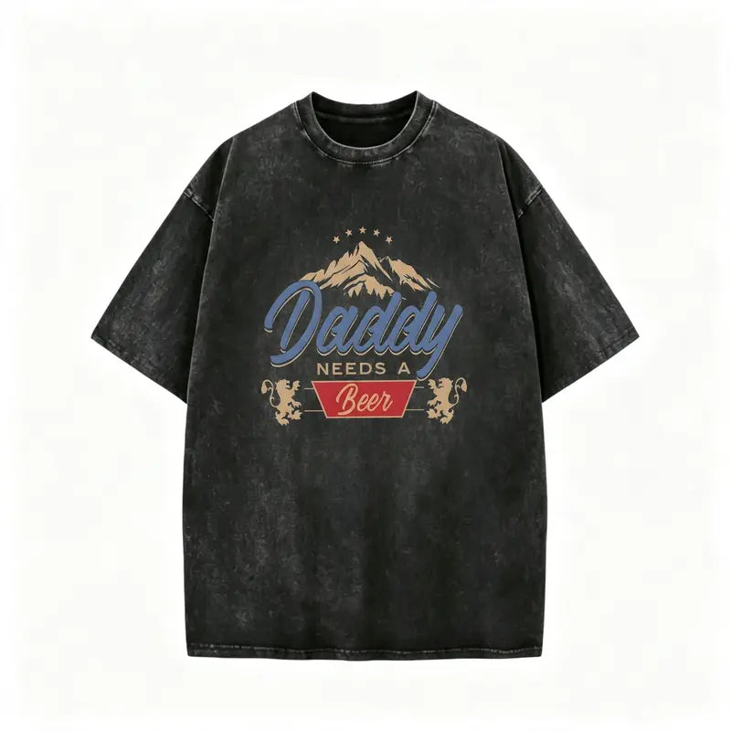 Daddy Needs A Beer Vintage 100%cotton T-Shirt | 180G Heavyweight Cotton | Oversized Boxy Fit Retro Streetwear Casual Crewneck Menswear Tops